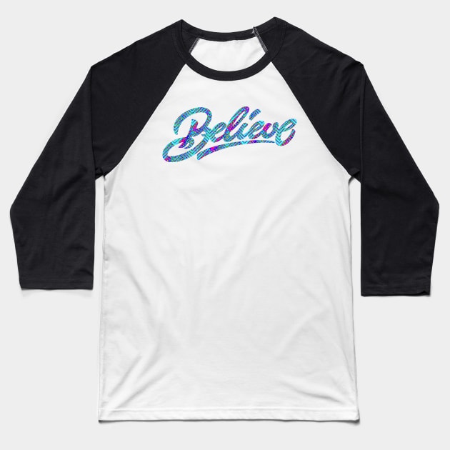 'Believe' Typography Design Baseball T-Shirt by StylishTayla